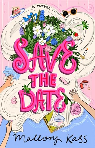 Save the Date: A Novel