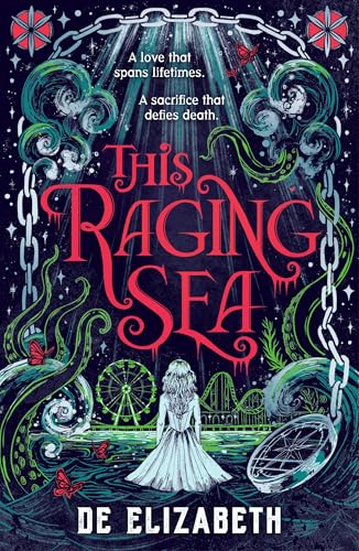This Raging Sea: A dark, twisty YA fantasy horror romance set in an uncanny seaside town, featuring Faustian deals with the devil and horrifying eldritch monsters