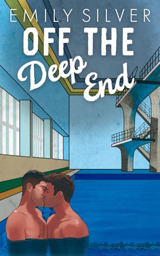 Off The Deep End: Illustrated Editions by Emily Silver | Goodreads