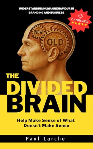 The Divided Brain: Understanding Human Behaviour in Branding and Business Book Cover