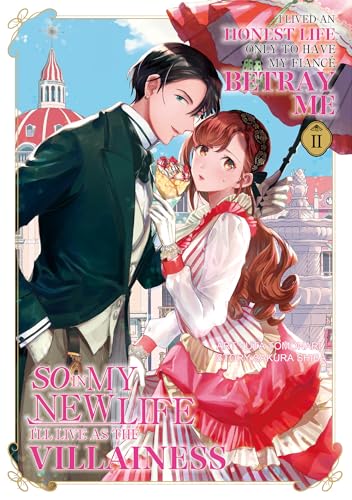 I Lived an Honest Life Only to Have My Fiancé Betray Me, So in My New Life I'll Live as the Villainess Volume 2