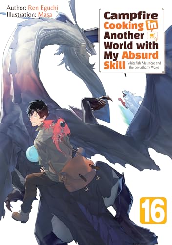 Campfire Cooking in Another World with My Absurd Skill: Volume 16