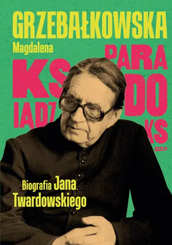 Ksiądz Paradoks. Biografia Jana Twardowskiego book cover