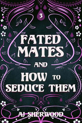 Fated Mates and How to Seduce Them book cover