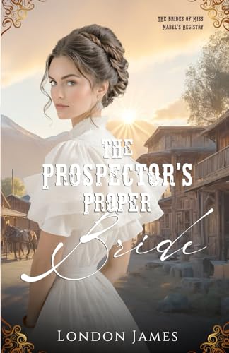The Prospector's Proper Bride book cover