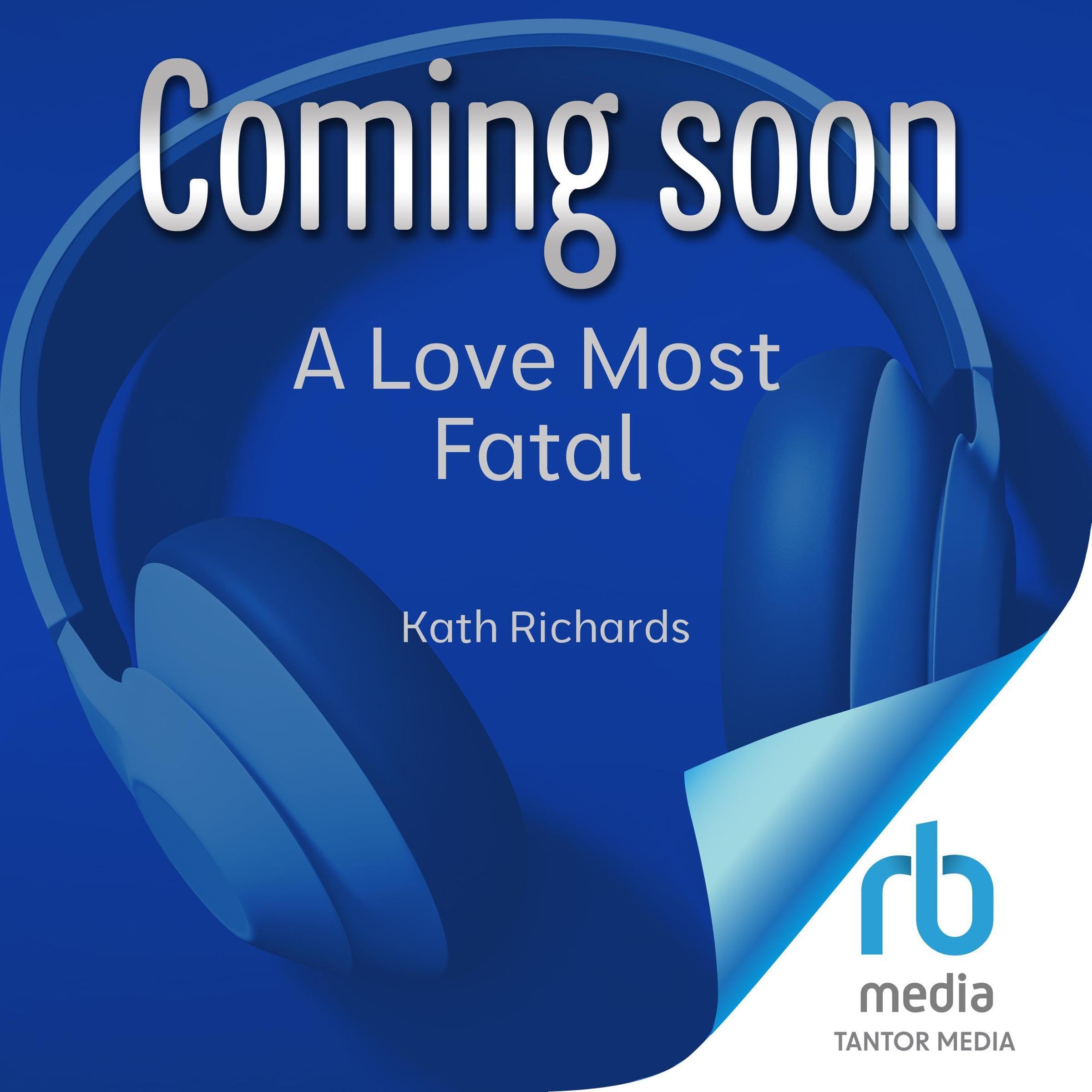 A Love Most Fatal Morelli Family, Book 1 by Kath