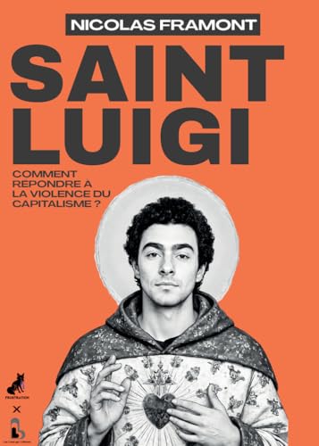 Saint Luigi: Comment répondre à la violence du capitalisme