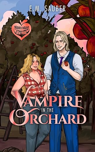 The Vampire in the Orchard: Monstrous New York Book 2