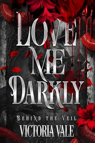 Love Me Darkly: A Dark Psychological Thriller Romance (Behind the Veil Book 1)