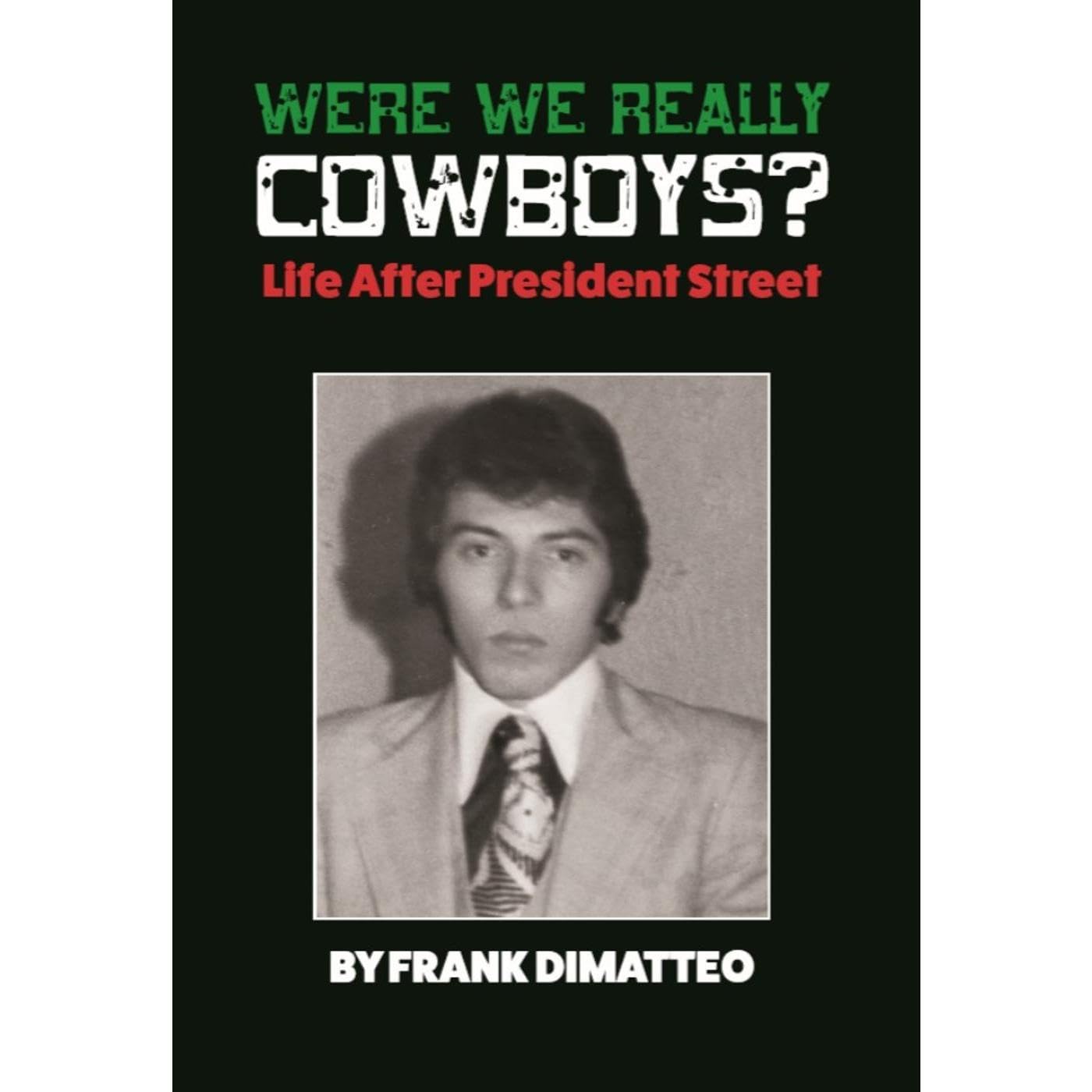 Were We Really Cowboys? Life After President Street book cover