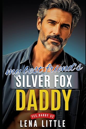 My Best Friend's Silver Fox Daddy book cover
