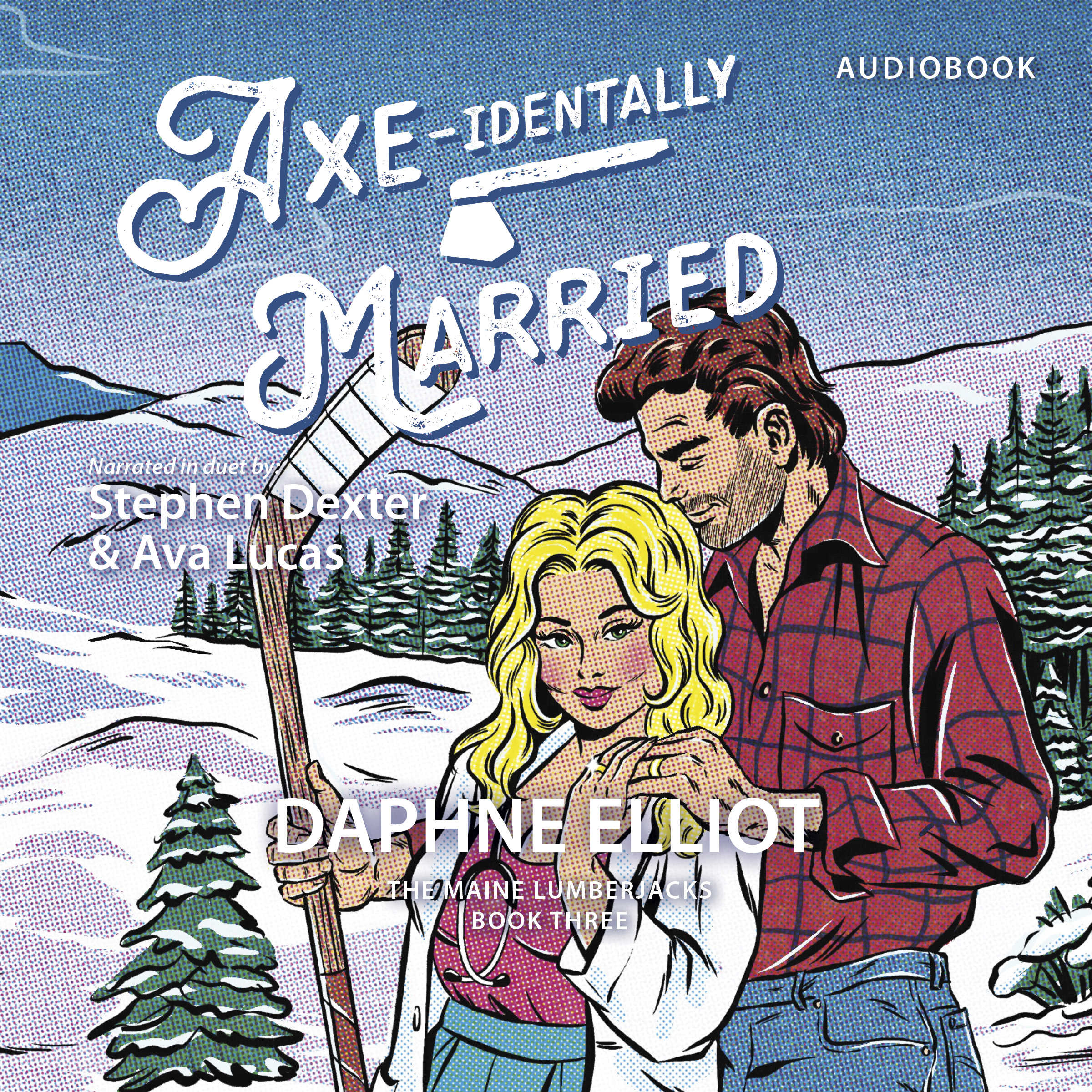 Axe-identally Married (Maine Lumberjacks, #3)
