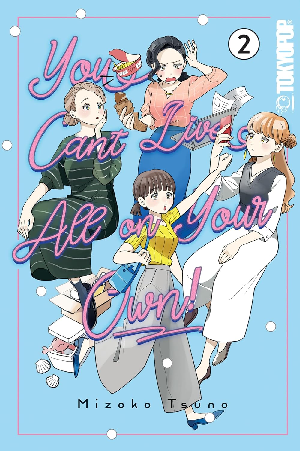You Can't Live All on Your Own!, Volume 2 (You Can't Live All on Your Own!, #2)