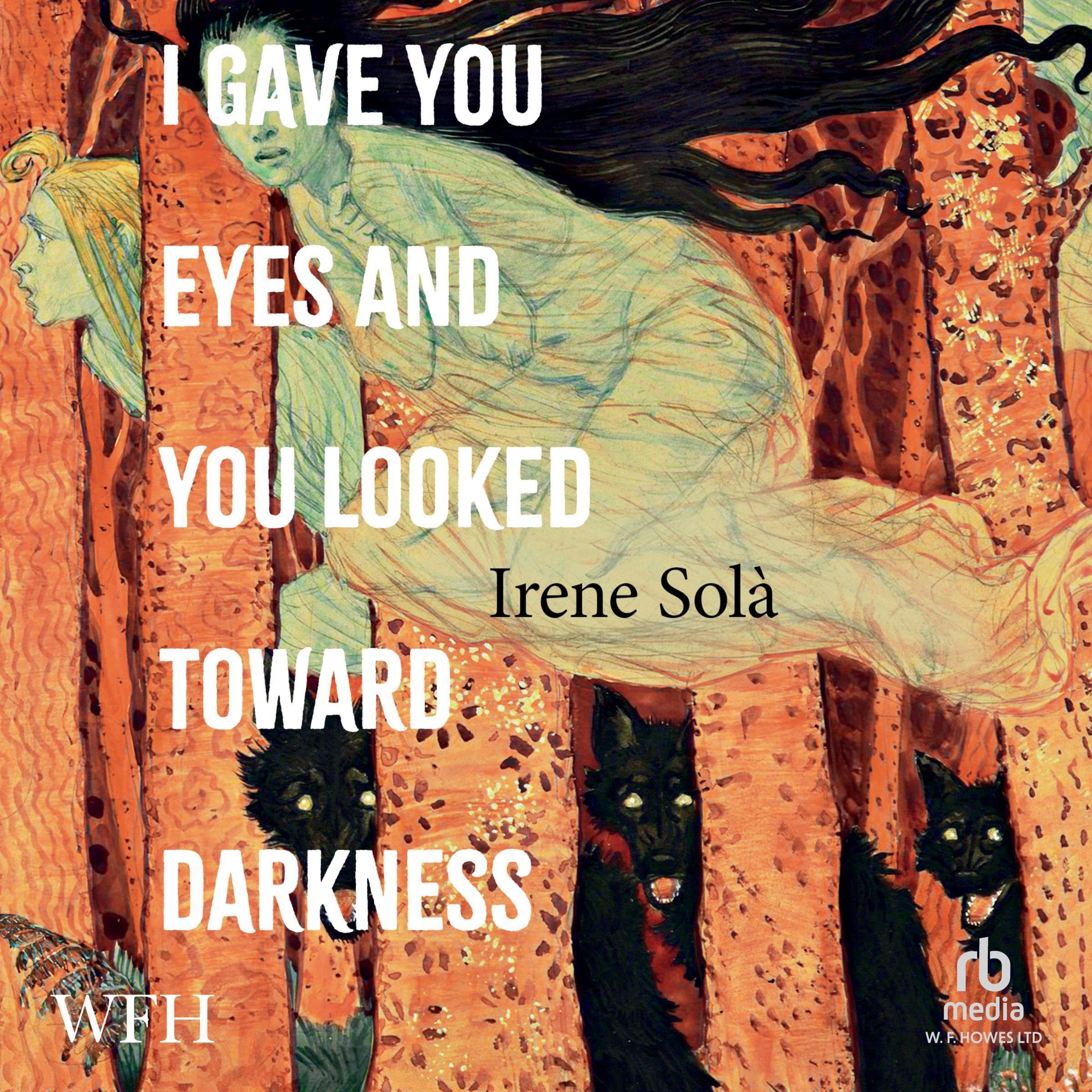 I Gave You Eyes and You Looked Toward Darkness