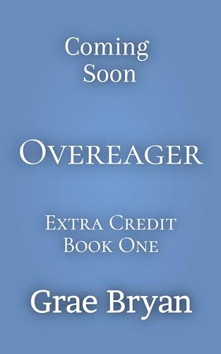 Overeager (Extra Credit Book 1)