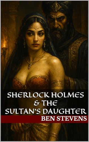 Sherlock Holmes & the Sultan's Daughter book cover