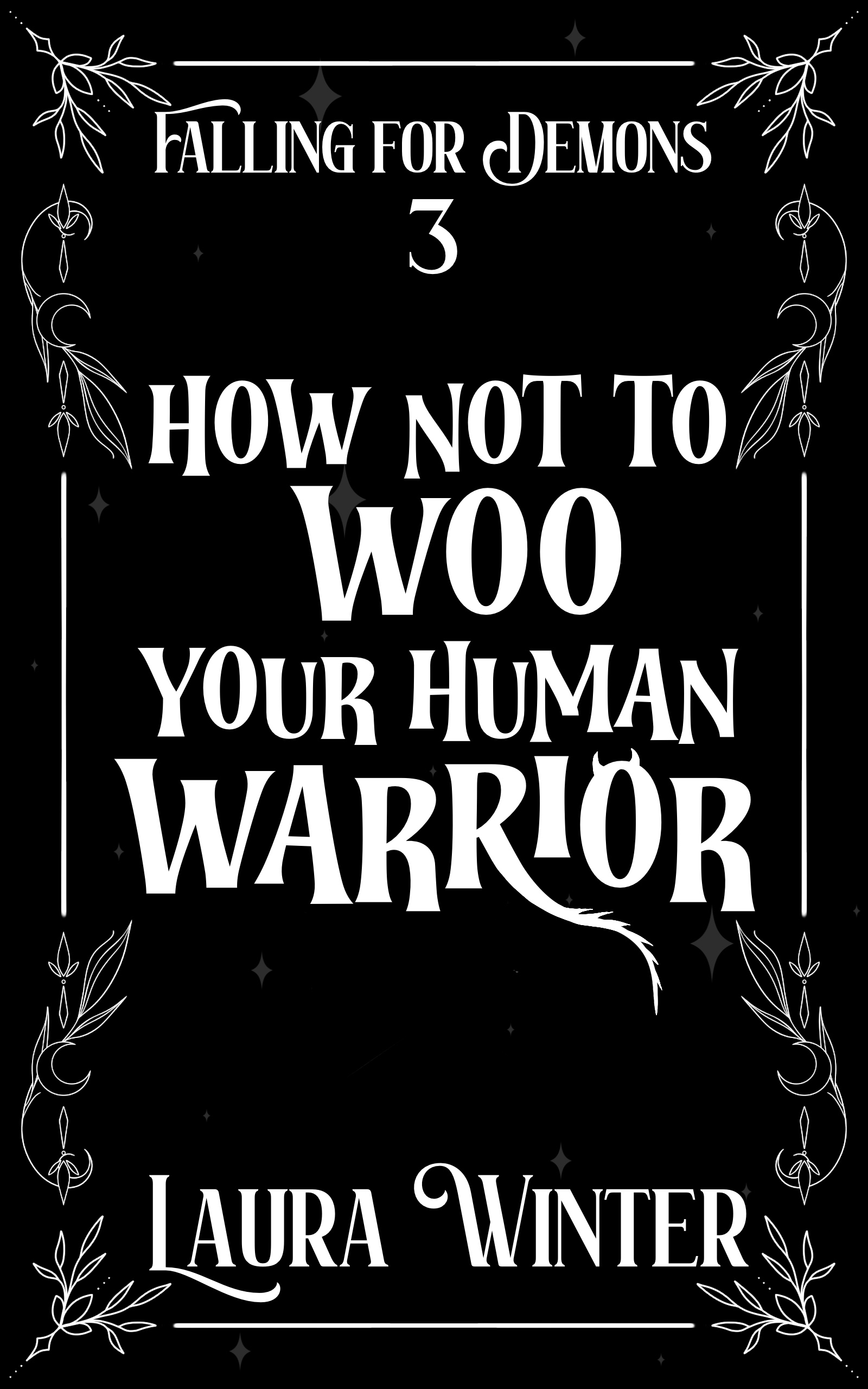 How Not to Woo Your Human Warrior (Falling for Demons, #3)