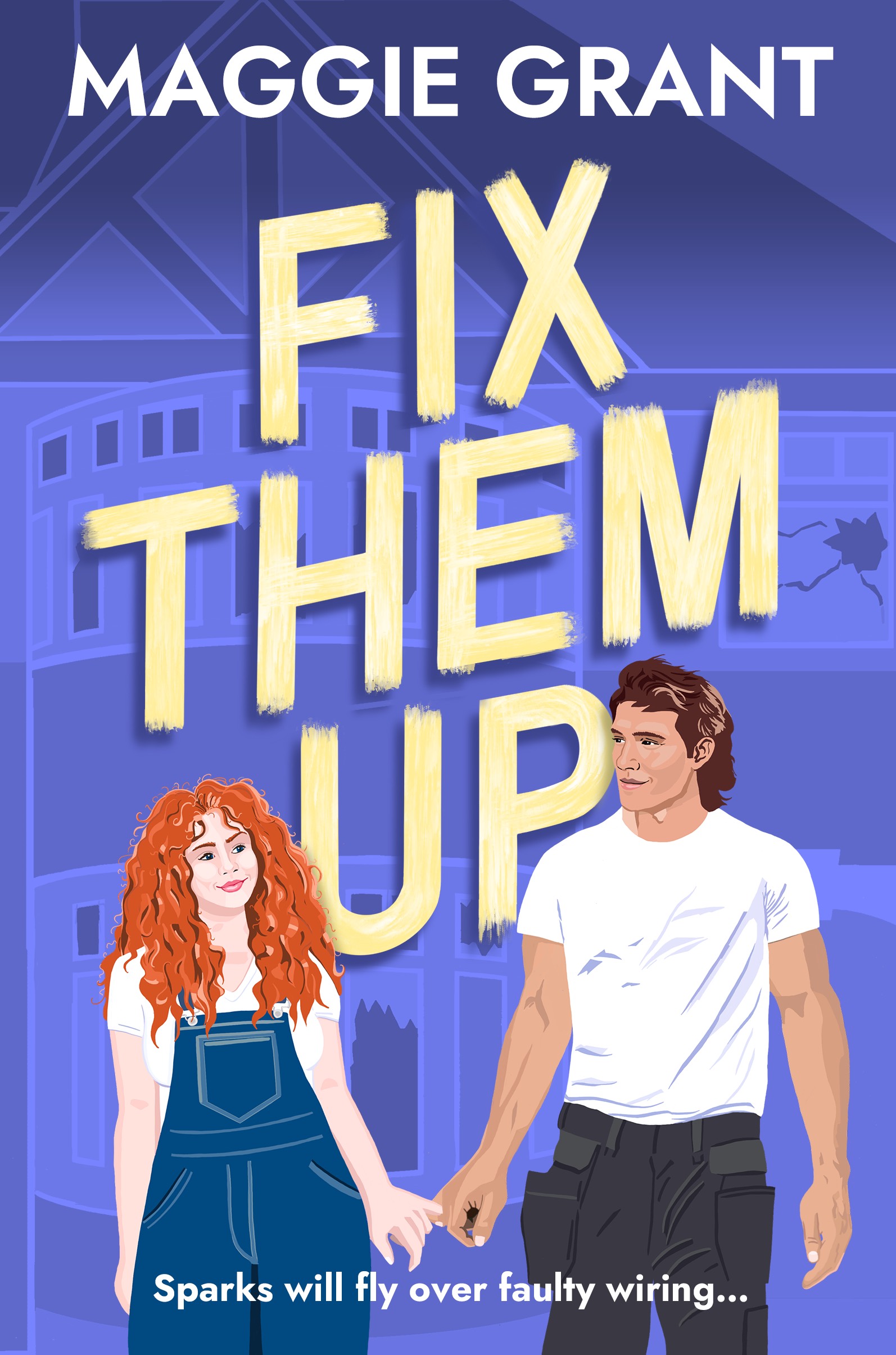 Fix Them Up: An irresistibly heart-warming and humorous love story for fans of grumpy-sunshine and small town romance