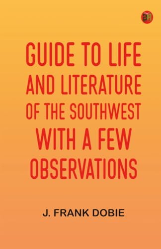 Guide to Life and Literature of the Southwest with a Few Observations book cover