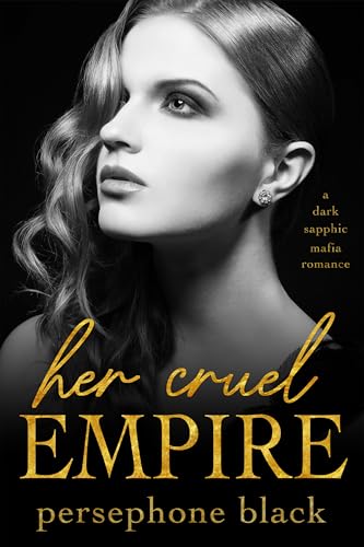Her Cruel Empire: A Dark Sapphic Mafia Romance