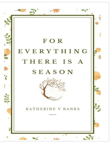 For Everything There Is a Season