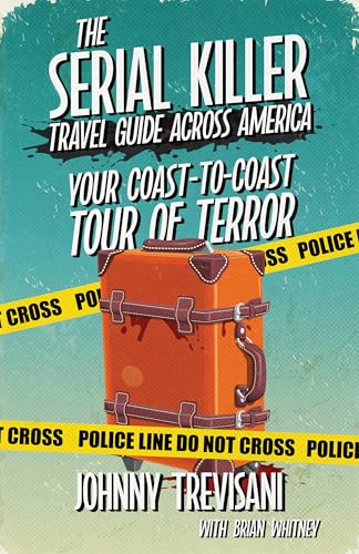 The Serial Killer Travel Guide Across America book cover