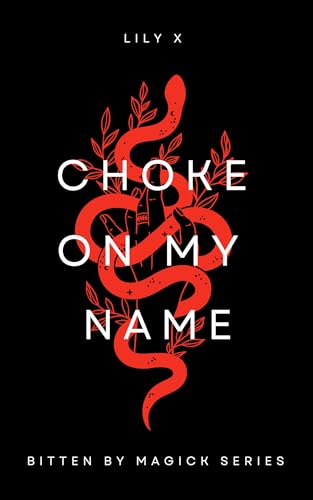 Choke On My Name (Bitten By Magick Book 2)