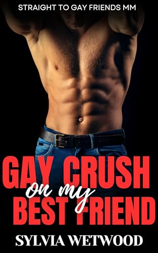 Gay Crush On My Best Friend Straight To Gay Friends MM By Sylvia gay-crush-on-my-best-friend-straight-to-gay-friends-mm-by-sylvia