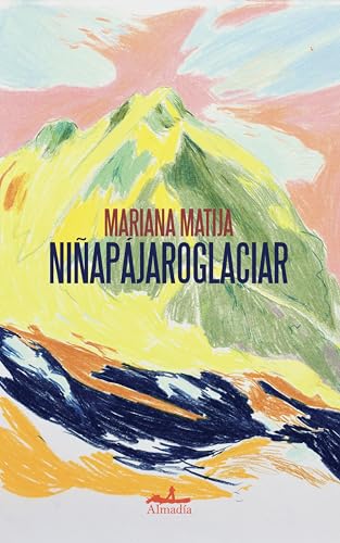 Niñapájaroglaciar (Ensayo) (Spanish Edition)
