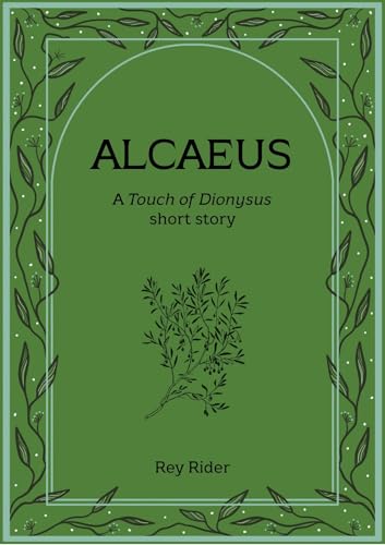 ALCAEUS: A Touch of Dionysus Short Story