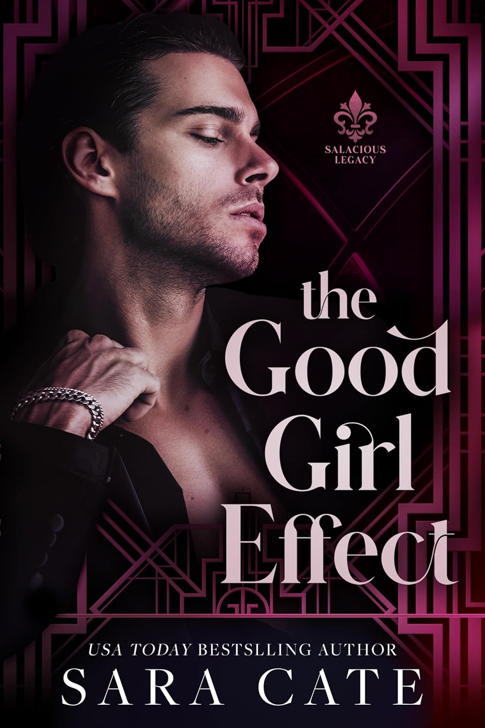 The Good Girl Effect (Salacious Legacy, #1)