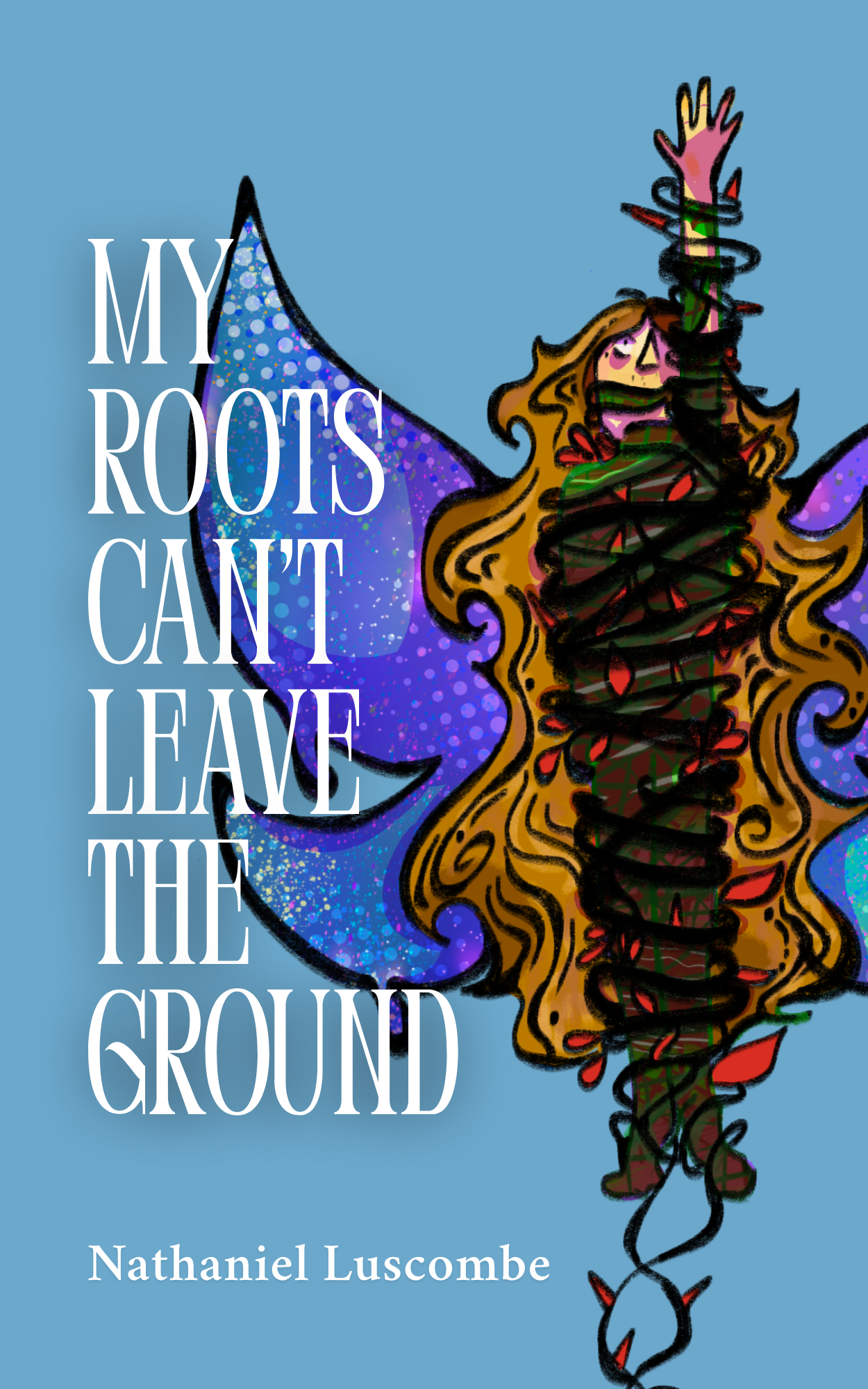 My Roots Can't Leave the Ground book cover