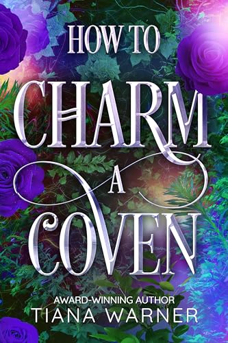 How to Charm a Coven (How to Flirt with a Witch Book 2)