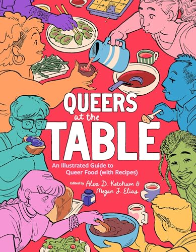 Queers at the Table: An Illustrated Guide to Queer Food (with Recipes)