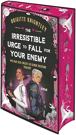 The Irresistible Urge to Fall for Your Enemy - Wie man sich (nicht) in seinen Erzfeind verliebt: Roman