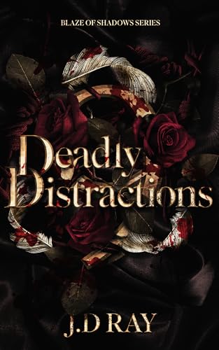 Deadly Distractions (Blaze of Shadows, #1)
