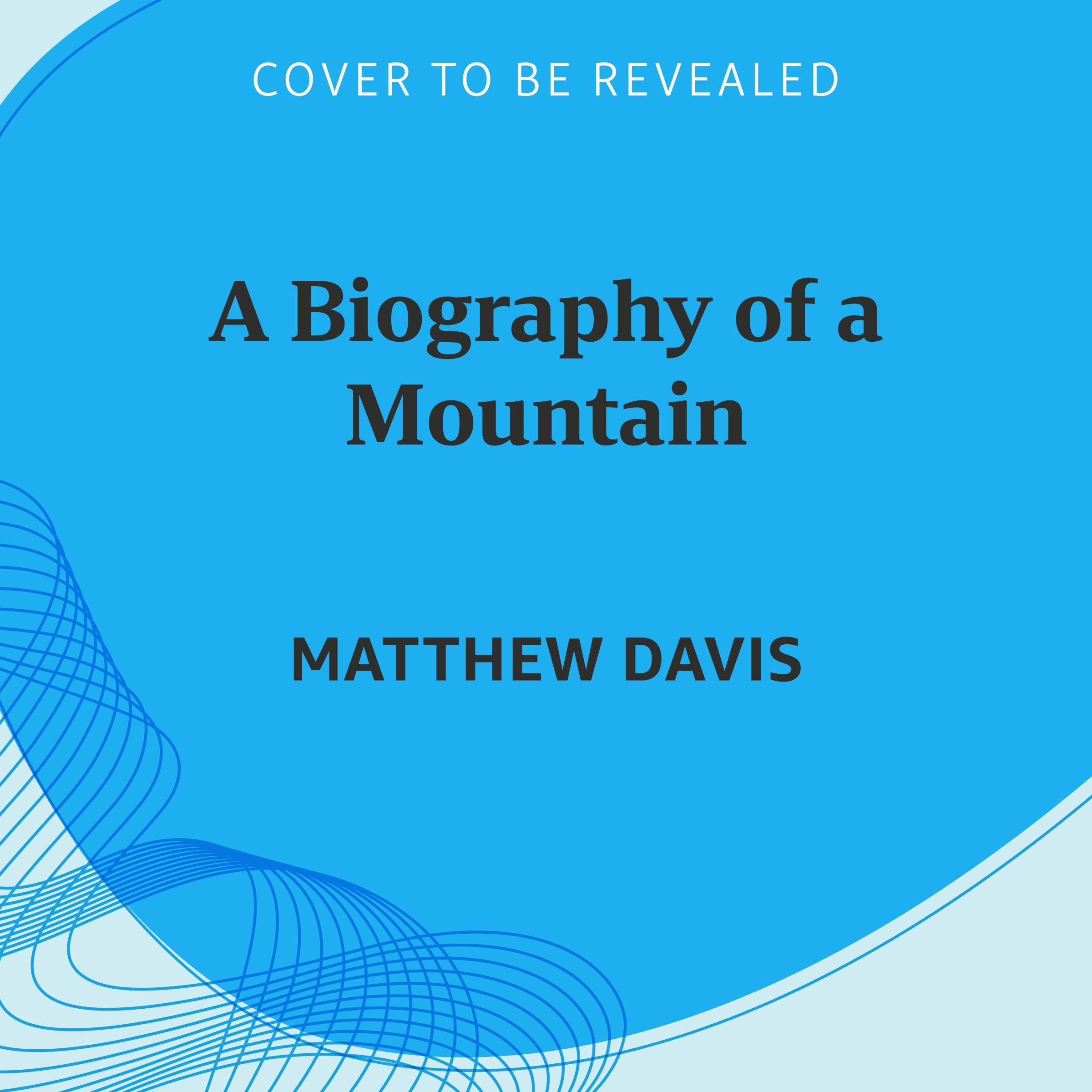 A Biography of a Mountain book cover