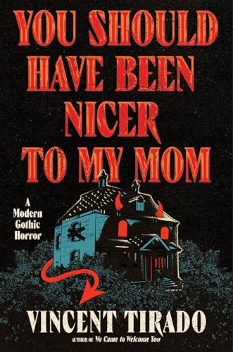 You Should Have Been Nicer to My Mom: A Modern Gothic Horror