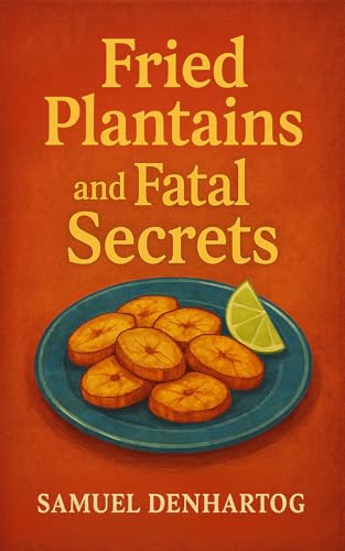 Fried Plantains and Fatal Secrets book cover