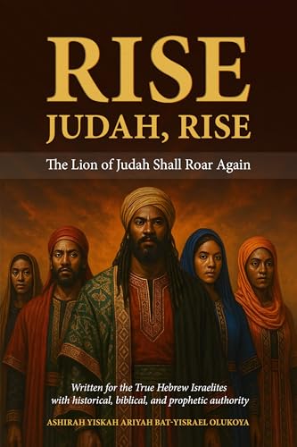 Rise Judah Rise: The Lion of Judah Shall Roar Again by Ashirah Yiskah ...