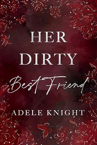 Her Dirty Best Friend