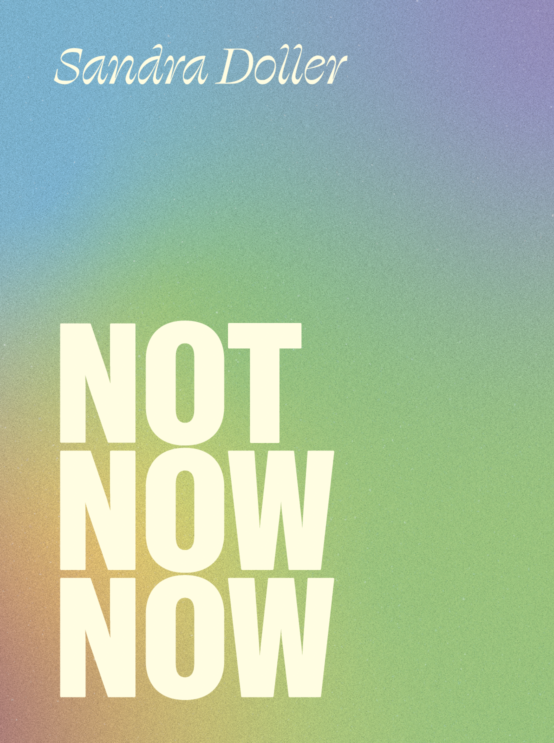 Not Now Now by Sandra Doller | Goodreads
