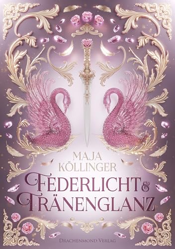 Federlicht & Tränenglanz: Märchenhafte Fantasy für alle "Schwanensee"-Fans (German Edition)