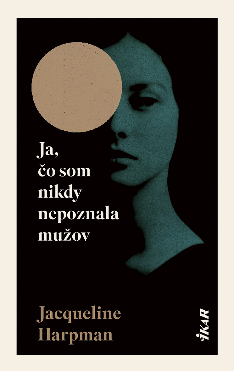 Ja, čo som nikdy nepoznala mužov