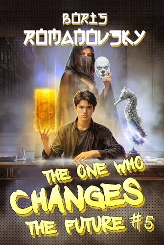 The One Who Changes the Future (Book #5): A Dystopian Portal ...
