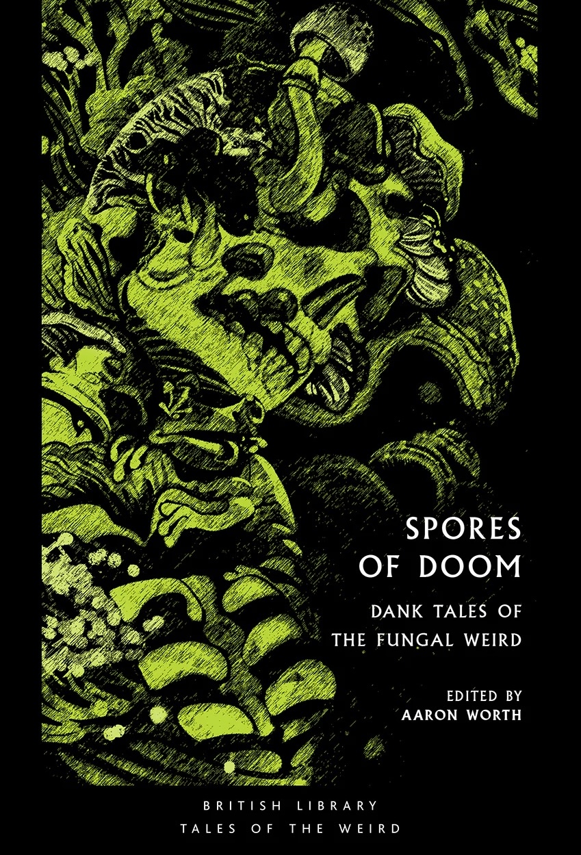 Spores of Doom: Dank Tales of the Fungal Weird