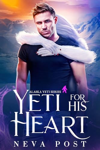 Yeti for His Heart (Alaska Yeti Series)