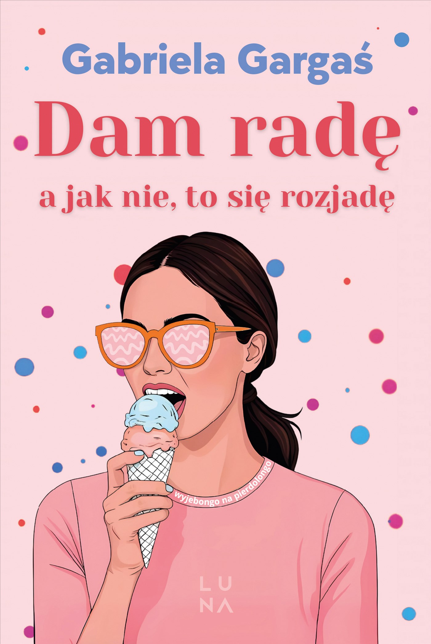 Dam radę, a jak nie, to się rozjadę book cover