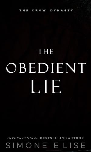 The Obedient Lie: The Crow Dynasty Book 1