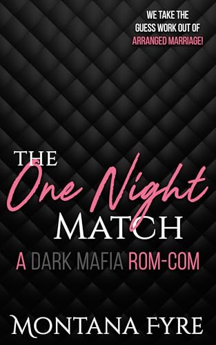 The One Night Match : A Dark Mafia Rom-Com (Mafia Matchmaker Book 1)